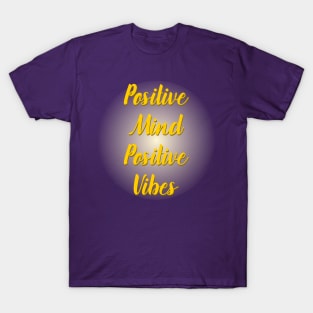 Positive Mind Positive Vibes T-Shirt